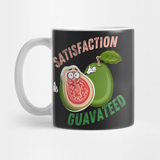 Satisfaction Guavateed by leBoosh-Designs